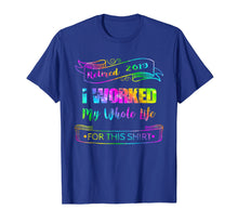 Load image into Gallery viewer, Retired 2019 Shirt: Funny Retirement Gift T-Shirt
