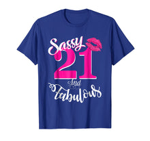 Load image into Gallery viewer, Funny shirts V-neck Tank top Hoodie sweatshirt usa uk au ca gifts for Sassy and Fabulous at 21 year old Funny 21st Birthday Tshirt 319714
