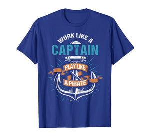 Funny shirts V-neck Tank top Hoodie sweatshirt usa uk au ca gifts for Work Like A Captain Play Like A Pirate Funny Boating Tshirt 2028227