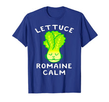 Load image into Gallery viewer, Funny shirts V-neck Tank top Hoodie sweatshirt usa uk au ca gifts for LETTUCE ROMAINE CALM FUNNY TSHIRT 2898477
