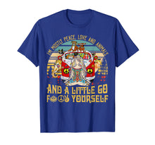Load image into Gallery viewer, I'm Mostly Peace Love And Animals A Little Go T-Shirt Yoga
