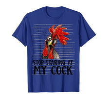 Load image into Gallery viewer, Stop staring at my cock shirt chicken
