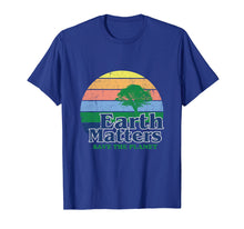 Load image into Gallery viewer, Funny shirts V-neck Tank top Hoodie sweatshirt usa uk au ca gifts for Earth Matters T-Shirt Earth Day Save The Planet 1467804
