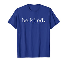 Load image into Gallery viewer, In A World Where You Can Be Anything Be Kind Kindness Autism TShirt203539
