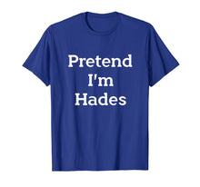 Load image into Gallery viewer, Pretend I&#39;m Hades Costume Greek God Funny Halloween Party T-Shirt
