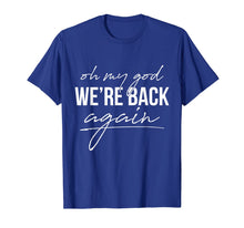 Load image into Gallery viewer, 90s Music Backstreet Oh My God We&#39;re Back Again T-Shirt Gift 104570
