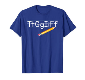 TtGgIiFf Teacher Funny Teacher Gifts T-Shirt