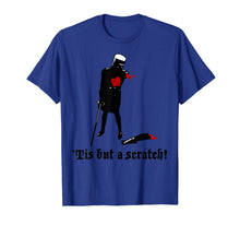 Load image into Gallery viewer, Tis-But A Scratch  T-Shirt
