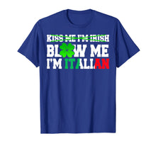Load image into Gallery viewer, Kiss Me I&#39;m Irish Blow Me I&#39;m Italian St Patrick&#39;s Day Gifts TShirt442413
