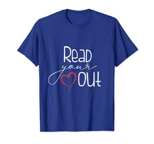 Load image into Gallery viewer, Read Your Heart Out - Book Lovers Reading English Teacher T-Shirt-577644
