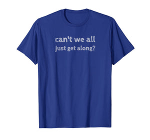 Save Susan Can't We All Just Get along?  T-Shirt