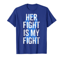 Load image into Gallery viewer, Colon Cancer Awareness Colonoscopy Her Fight Is My Fight T-Shirt-745142
