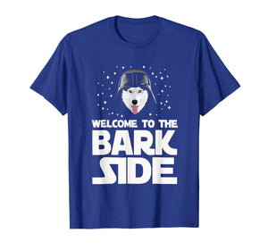 Welcome to the Bark Side Siberian Husky Funny T shirt Gifts T-Shirt-2494849