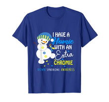 Load image into Gallery viewer, Funny shirts V-neck Tank top Hoodie sweatshirt usa uk au ca gifts for I Have A Homie With An Extra Chromie Down Syndrome Gifts T-Shirt 992170
