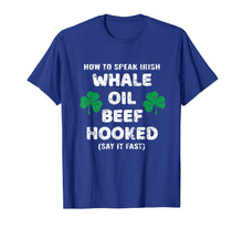 Load image into Gallery viewer, How To Speak Irish Whale Oil Beef Hooked St. Patrick&#39;s Day TShirt904057
