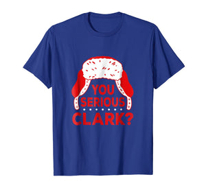 You Serious Clark? Funny Christmas Holiday T Shirt