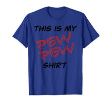 Load image into Gallery viewer, This Is My Pew Pew Shirt T-Shirt-2056051

