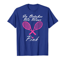 Load image into Gallery viewer, Tennis In October We Wear Pink Ribbon Tackle Breast Cancer  T-Shirt
