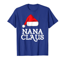Load image into Gallery viewer, Funny shirts V-neck Tank top Hoodie sweatshirt usa uk au ca gifts for Nana Claus Christmas Family T-Shirt 836617
