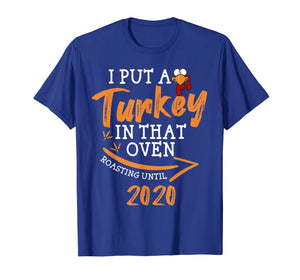 Mens I Put A Turkey In That Oven - thanksgiving pregnant shirts T-Shirt