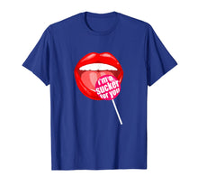 Load image into Gallery viewer, Funny shirts V-neck Tank top Hoodie sweatshirt usa uk au ca gifts for I&#39;m a Sucker For You shirt - Candy Pop Fans Lollipop  T-Shirt 69034
