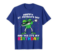 Load image into Gallery viewer, funny Happy St Patrick's Day And Yes It's My Birthday gift T-Shirt-132630
