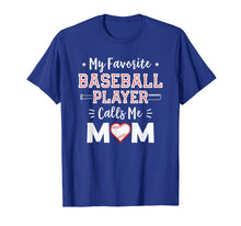 Load image into Gallery viewer, My Favorite Baseball Player Calls Me Mom Shirt Mom Baseball T-Shirt-133557
