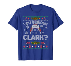 Unique Graphics Ugly Christmas Sweater You Serious Clark T-Shirt