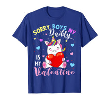Load image into Gallery viewer, Sorry Boys Daddy Is My Valentine Cute Unicorn Lover Gifts T-Shirt-1227536
