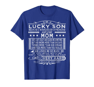 I Am A Lucky Son I Have A Crazy Mom funny saying mom Gifts T-Shirt-2105062