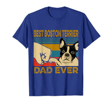 Load image into Gallery viewer, Best Boston Terrier Dad Ever T-Shirt-406219
