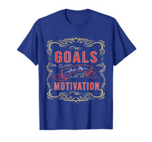 Load image into Gallery viewer, Motivational Quote saying Goals Fuel My Motivation T-Shirt

