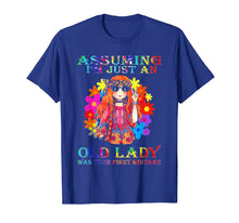 Load image into Gallery viewer, Assuming i&#39;m just an old lady was your first mistake Hippe T-Shirt 98848
