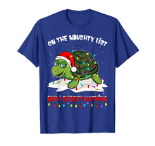 Load image into Gallery viewer, Funny shirts V-neck Tank top Hoodie sweatshirt usa uk au ca gifts for On The Naughty List And I Regret Nothing Turtle Christmas T-Shirt 873753
