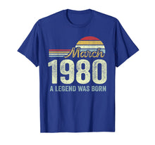 Load image into Gallery viewer, March 1980 Legned Was Born 40th Birthday Gift For 40 Yrs Old TShirt788021
