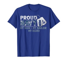 Load image into Gallery viewer, Proud Navy Mom My Son My Sailor My Hero Shirt Military Mom T-Shirt
