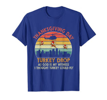 Load image into Gallery viewer, Turkey Drop Thanksgiving Gift T-Shirt

