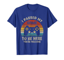 Load image into Gallery viewer, Funny shirts V-neck Tank top Hoodie sweatshirt usa uk au ca gifts for I Paused My Game To Be Here T-Shirt 979866
