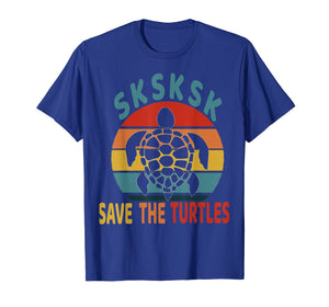 SKSKSK Save The Turtles Vintage Funny Meme Gift  T-Shirt