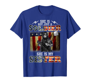 She Is Not Just A Soldier She Is My Sister T-Shirt
