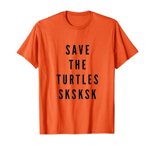 Load image into Gallery viewer, SKSKSK Save The Turtles T-Shirt
