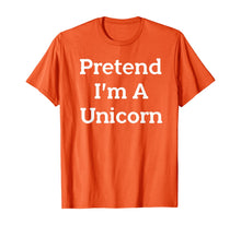 Load image into Gallery viewer, Pretend I&#39;m A Unicorn Costume Funny Halloween Party T-Shirt
