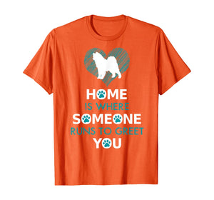 Samoyed dog funny gift Home is with Dog T-Shirt