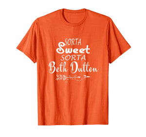 Tee Beth Dutton T-Shirt Sorta Sweet Sorta Beth Dutton Shirts 150727