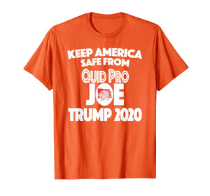 Quid Pro Joe Biden Trump 2020 #QuidProJOE Keep America Safe T-Shirt