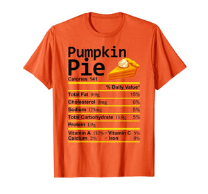 Pumpkin Pie Nutrition Facts Thanksgiving Costume Christmas T-Shirt