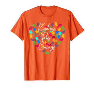 Orange Unity Day Kindness takes courage Anti-bullying gift T-Shirt