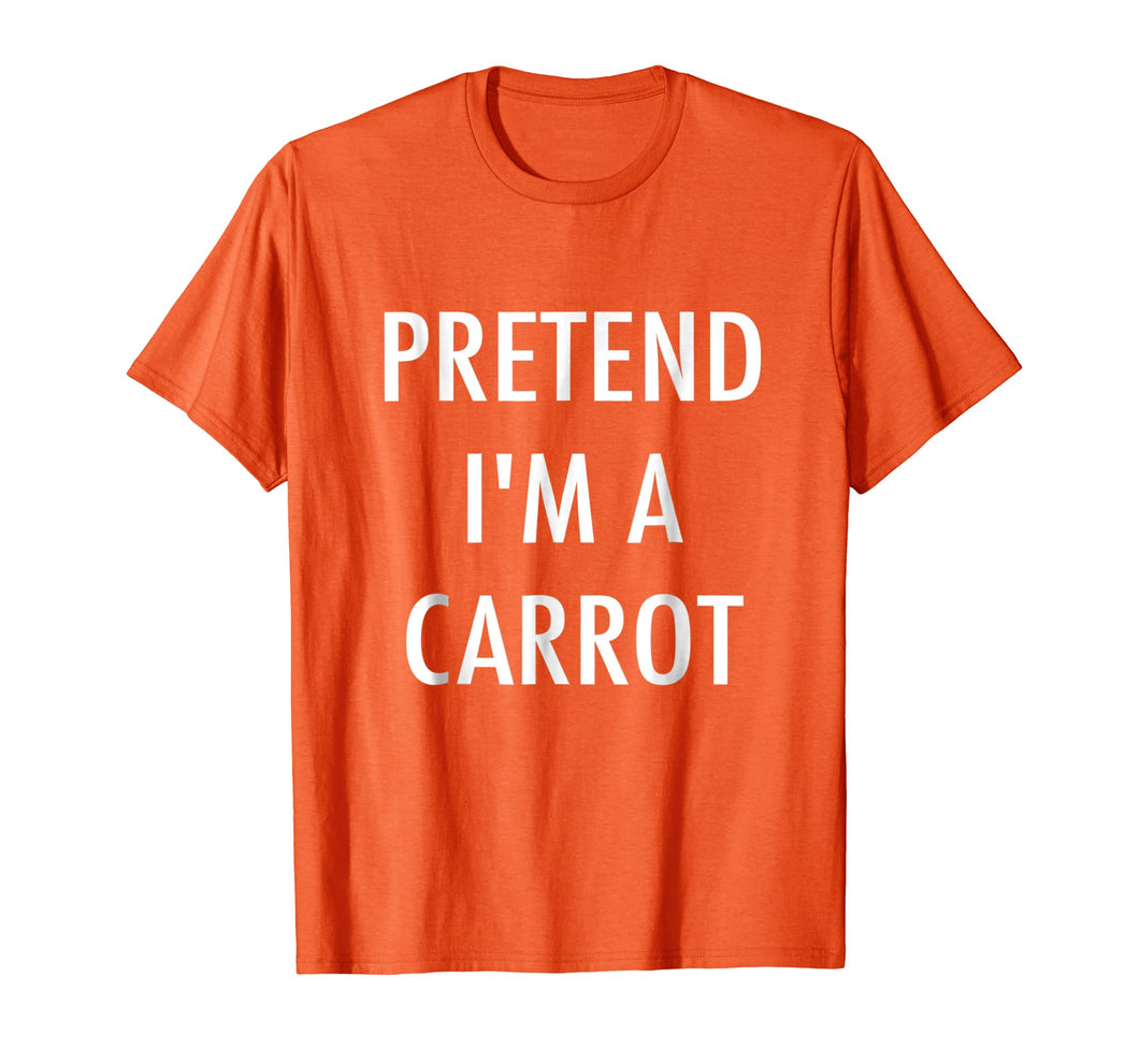 Funny shirts V-neck Tank top Hoodie sweatshirt usa uk au ca gifts for Pretend I'm a Carrot Shirt - Easy DIY Halloween Costume Tee 1199678