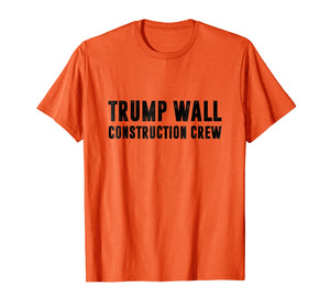Funny shirts V-neck Tank top Hoodie sweatshirt usa uk au ca gifts for Wall Construction Crew Funny Pro-Trump T-Shirt Men Women 1108976