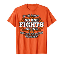 Load image into Gallery viewer, Funny shirts V-neck Tank top Hoodie sweatshirt usa uk au ca gifts for In This Family No One Fights Alone Shirt MS Awareness Gift 2588848
